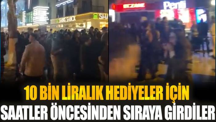 10 bin liralık hediyeleri almak için saatler öncesinden sıraya girdiler