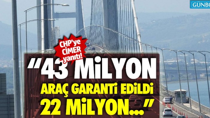 “43 milyon araç garanti edildi, 22 milyon araç geçti”