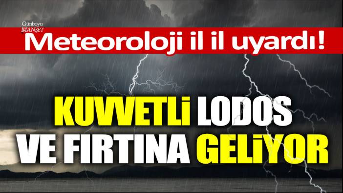 Meteoroloji'den kuvvetli rüzgar uyarısı: Fırtına ve lodos etkili olacak