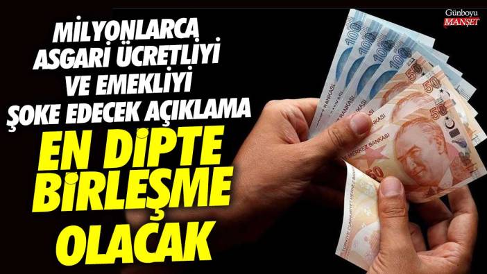 Milyonlarca asgari ücretli ve emekliyi şoke edecek açıklama en dipte birleşme olacak