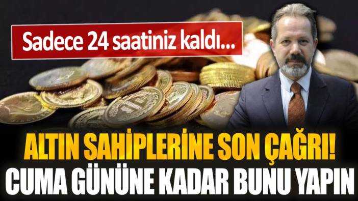 İslam Memiş'ten altın sahiplerine son çağrı: Cuma gününe kadar mutlaka bunu yapın...