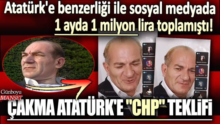 Atatürk'e benzerliği ile sosyal medyada 1 ayda 1 milyon para toplamıştı: Çakma Atatürk'e "CHP" teklifi geldi