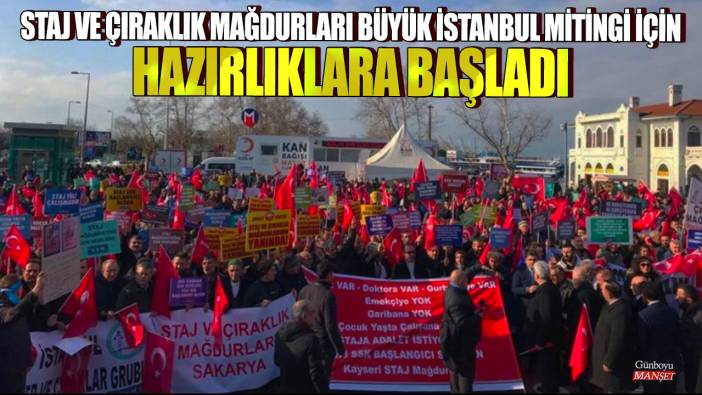 Staj ve çıraklık mağdurları Büyük İstanbul Mitingi için hazırlıklara başladı