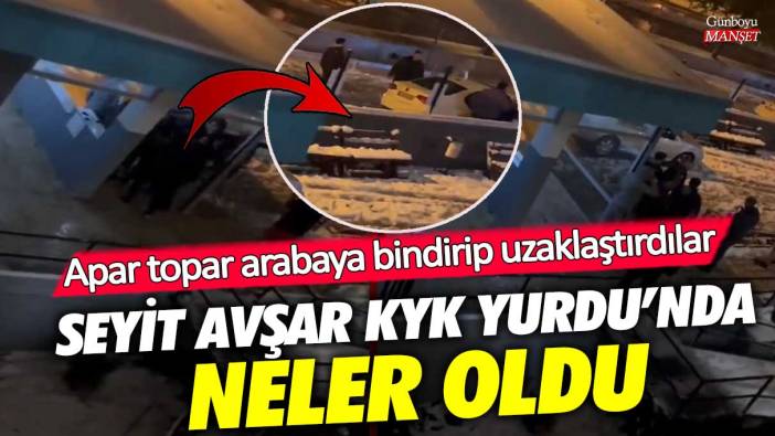 Bolu Seyit Avşar KYK Yurdu’nda neler oldu! Apar topar arabaya bindirip uzaklaştırdılar