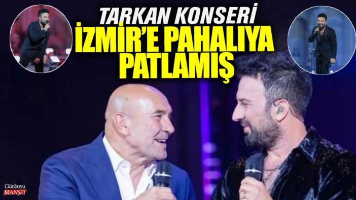 Tarkan konseri İzmir'e pahalıya patlamış