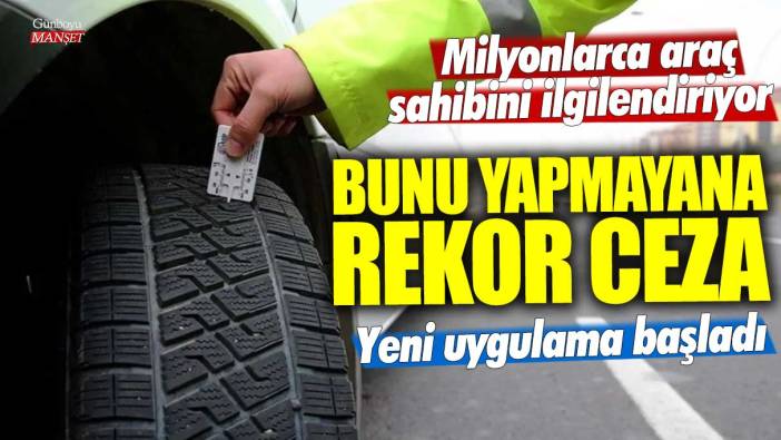 Milyonlarca araç sahibini ilgilendiriyor! Yeni uygulama başladı! Bunu yapmayana rekor ceza