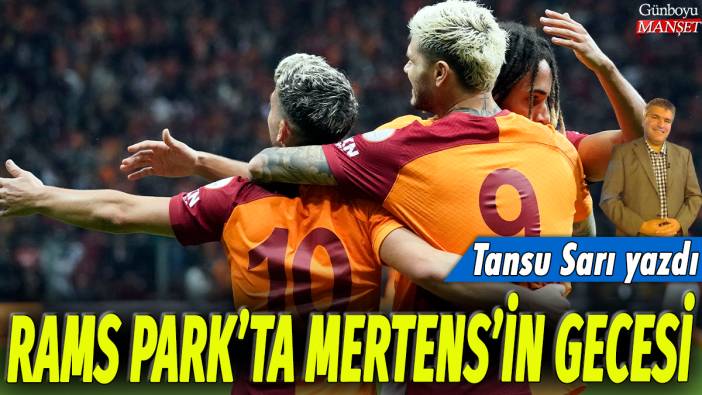 RAMS Park'ta Mertens'in gecesi: Tansu Sarı yazdı...