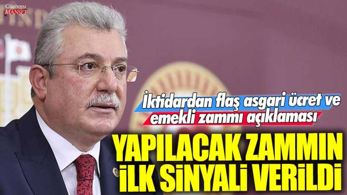 İktidardan flaş asgari ücret ve emekli zammı açıklaması: Yapılacak zammın ilk sinyali verildi