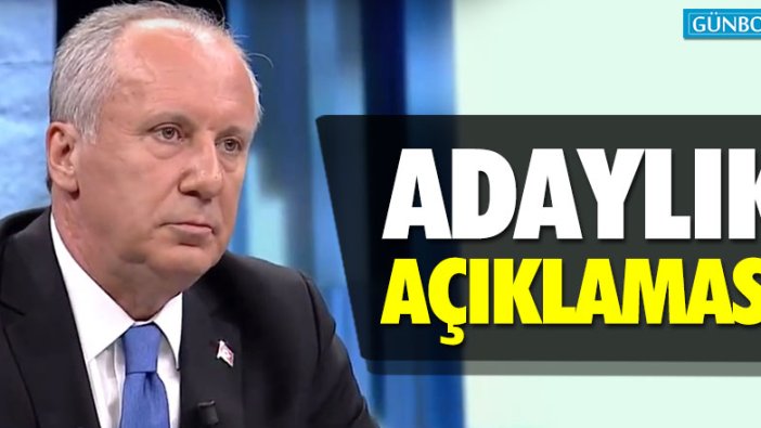 Muharrem İnce'den Cumhurbaşkanı adaylığı açıklaması
