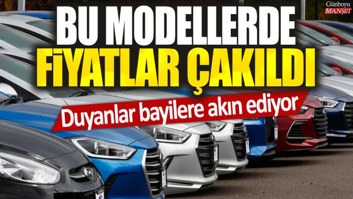 Bu modellerde fiyatlar çakıldı: Duyanlar bayilere akın ediyor