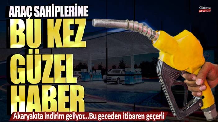 Araç sahiplerine bu kez güzel haber! Akaryakıta indirim geliyor...Bu geceden itibaren geçerli