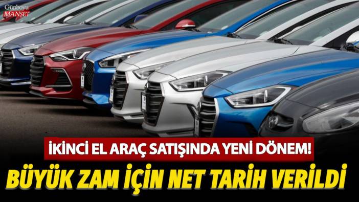 İkinci el araç satışında yeni dönem! Büyük zam için net tarih verildi