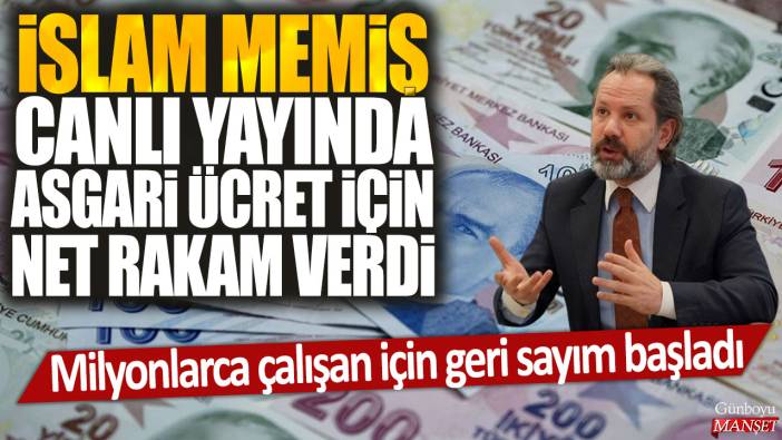 İslam Memiş canlı yayında asgari ücret için net rakam verdi: Milyonlarca çalışan için geri sayım başladı