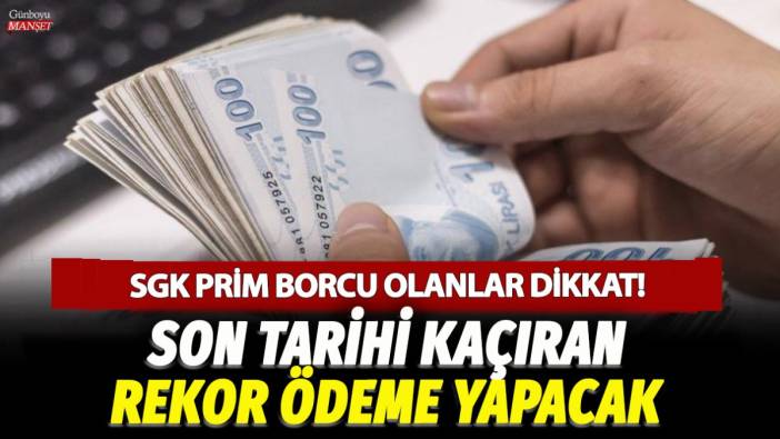 SGK prim borcu olanlar dikkat! Son tarihi kaçıran rekor ödeme yapacak