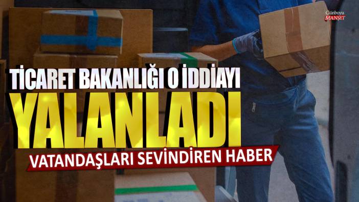 Vatandaşları sevindiren haber: Ticaret Bakanlığı o iddiayı yalanladı