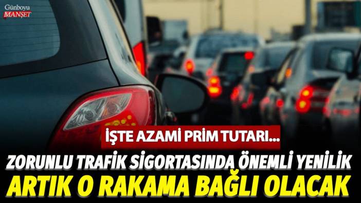 Zorunlu trafik sigortasında önemli yenilik! Artık o rakama bağlı olacak: İşte azami prim tutarı