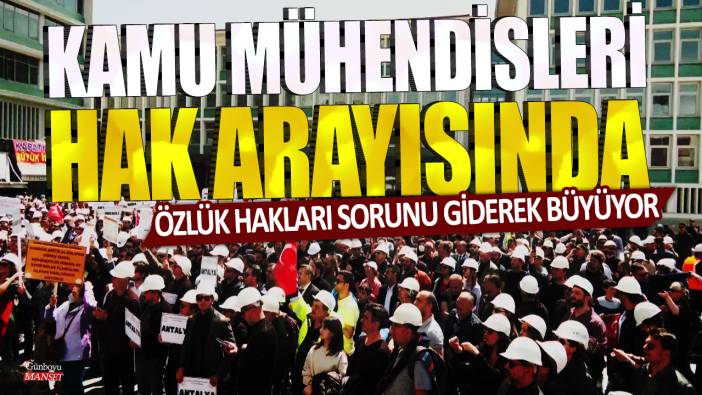 Kamu mühendisler hak arayışında: Özlük hakları sorunu giderek büyüyor