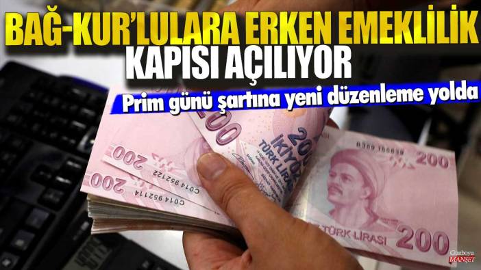 Bağ-kur’lulara erken emeklilik kapısı açılıyor! Prim günü şartına yeni düzenleme yolda