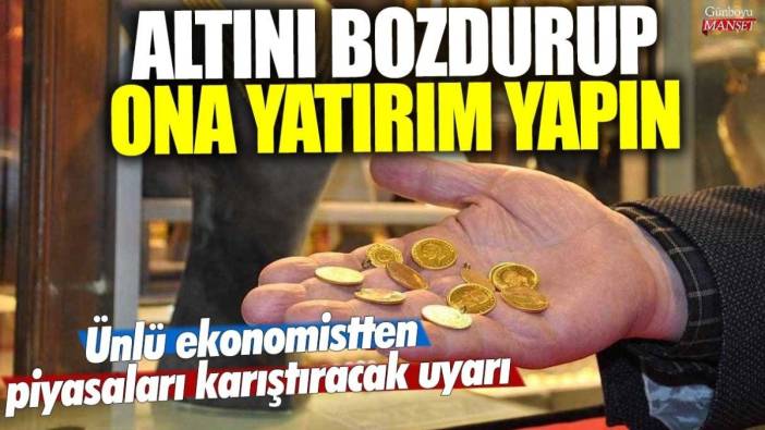 Ünlü ekonomist Atilla Yeşilada'dan piyasaları karıştıracak uyarı! Altını bozdurup ona yatırım yapın