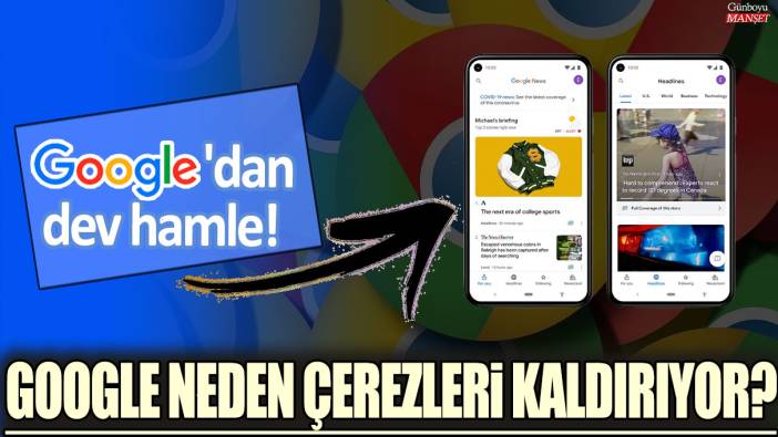 Google'dan dev hamle: 30 milyon kullanıcının çerezlerini kaldıracak...