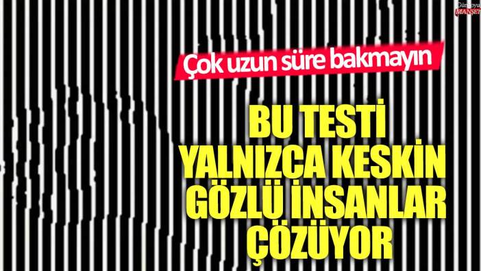 Bu testi yalnızca keskin gözlü insanlar çözüyor! Sakın çok uzun süre bakmayın