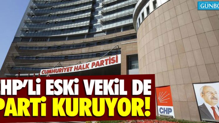 Eski CHP’li Öztürk Yılmaz da parti kuruyor