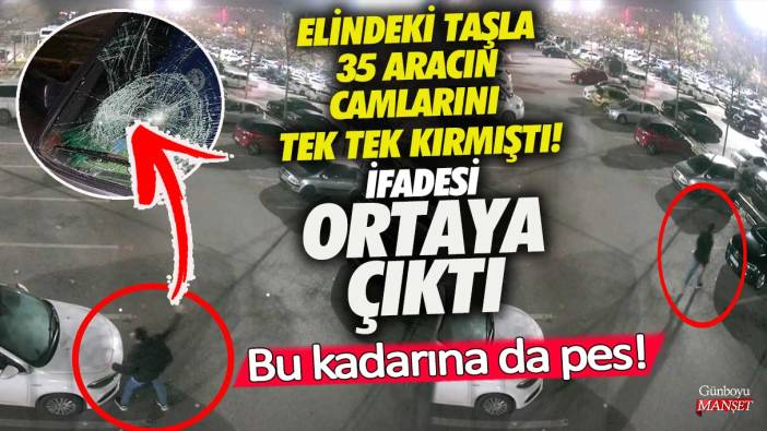 Kocaeli’de elindeki taşla 35 aracın camlarını tek tek kırmıştı ifadesi ortaya çıktı! Bu kadarına da pes