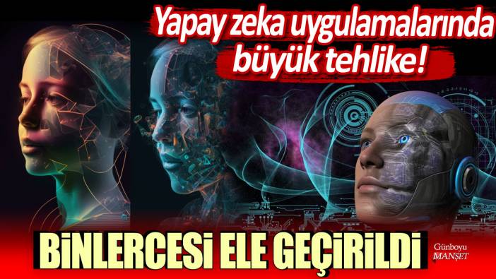 Yapay zeka uygulamalarında büyük tehlike: Binlercesi ele geçirildi!