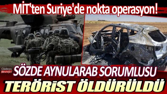 MİT'ten Suriye'de nokta operasyon! Sözde Aynularab sorumlusu terörist öldürüldü