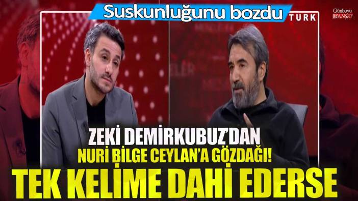 Zeki Demirkubuz’dan Nuri Bilge Ceylan’a gözdağı! Tek kelime daha ederse