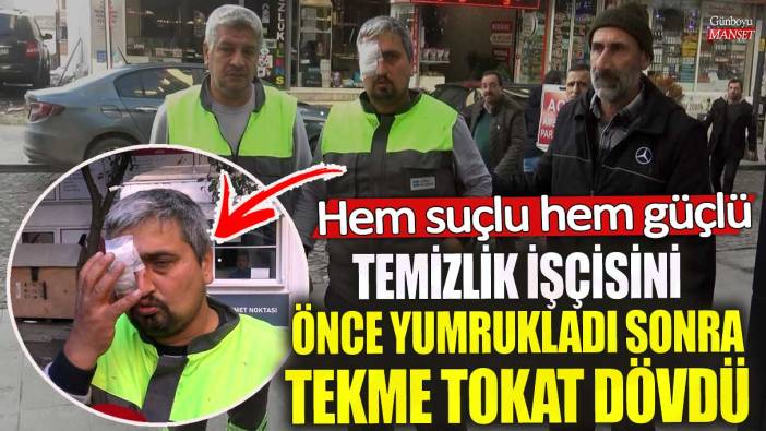 Avcılar'da temizlik işçisini önce yumrukladı sonra tekme tokat dövdü! Hem suçlu hem güçlü