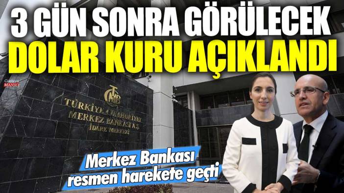 Merkez Bankası resmen harekete geçti! İşte 3 gün sonra görülecek dolar kuru