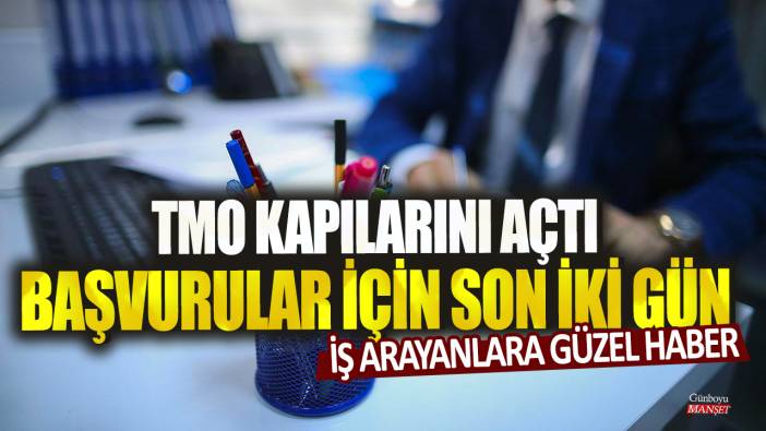 İş arayanlara güzel haber! TMO kapılarını açtı, Başvurular için son 2 gün