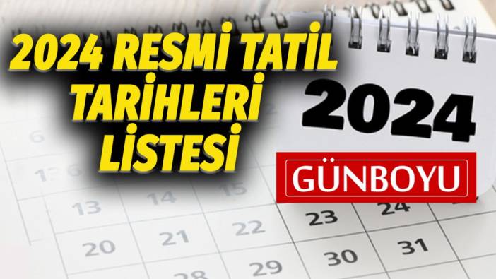 2024 yılı bayramları ve tüm resmi tatil tarihleri! 2024 yılında Ramazan Bayramı ve Kurban Bayramı ne zaman?