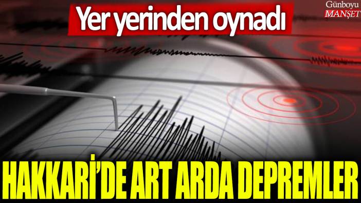 Son dakika.. Hakkari'de deprem!