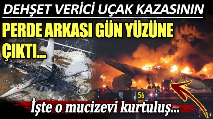 Japonya'daki uçak kazasının perde arkası gün yüzüne çıktı... İşte o mucizevi kurtuluş