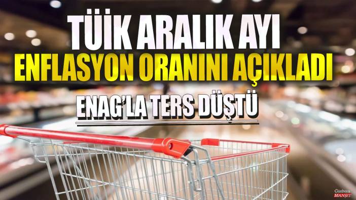 Son dakika...TÜİK aralık ayı enflasyon oranını açıkladı