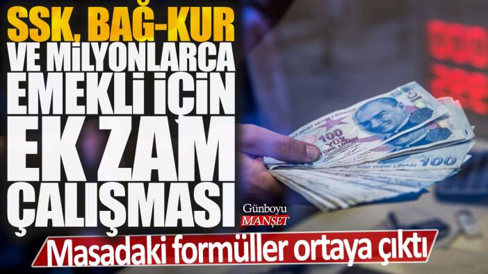 SSK, Bağ-Kur ve milyonlarca emekli için ek zam çalışması: Masadaki formüller ortaya çıktı