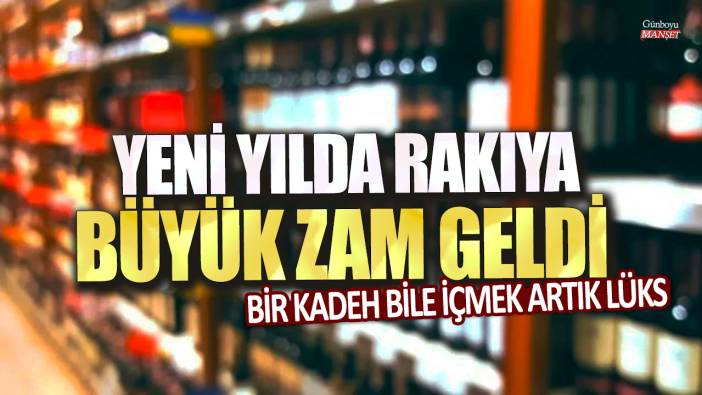 Bir kadeh bile içmek artık lüks: Yeni yılda rakıya büyük zam geldi