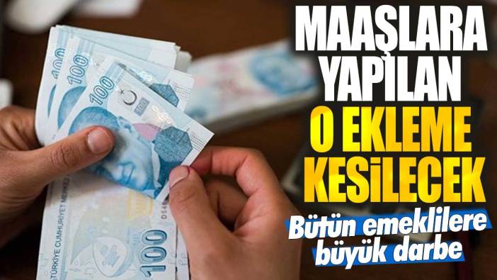 Bütün emeklilere büyük darbe: Maaşlara yapılan o ekleme kesilecek! SSK, Bağ-Kur bütün emekliler dikkat