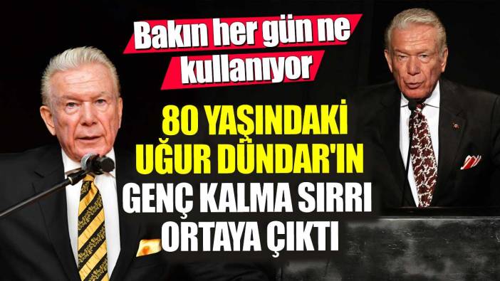 80 yaşındaki Uğur Dündar'ın genç kalma sırrı ortaya çıktı! Bakın her gün ne kullanıyor