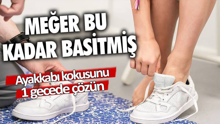 Meğer bu kadar basitmiş! Ayakkabı kokusunu 1 gecede çözün