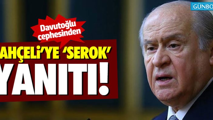 Davutoğlu cephesinden Bahçeli'ye 'serok' yanıtı
