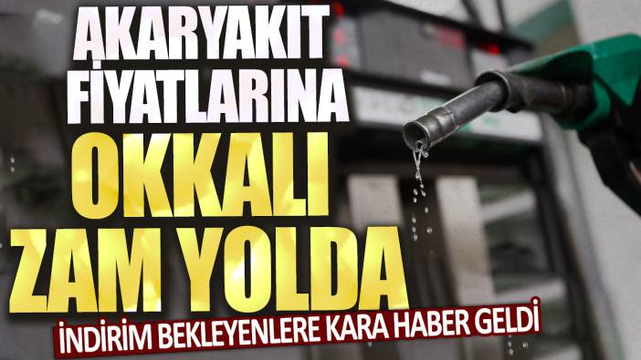 İndirim bekleyenlere kara haber geldi: Akaryakıt fiyatlarına okkalı zam yolda