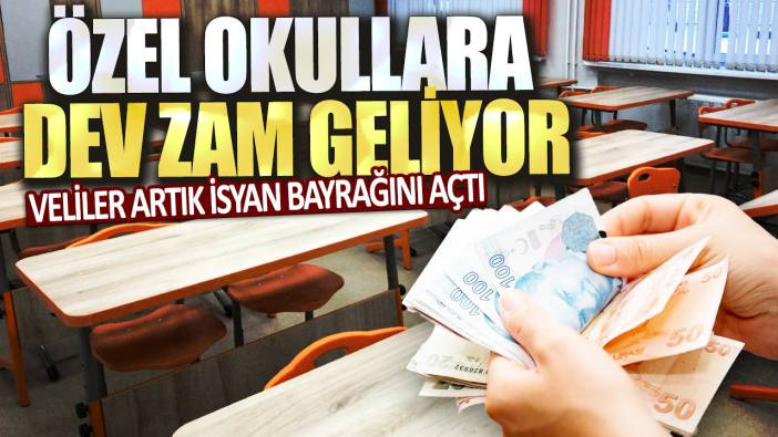 Veliler artık isyan bayrağını açtı: Özel okullara dev zam geliyor