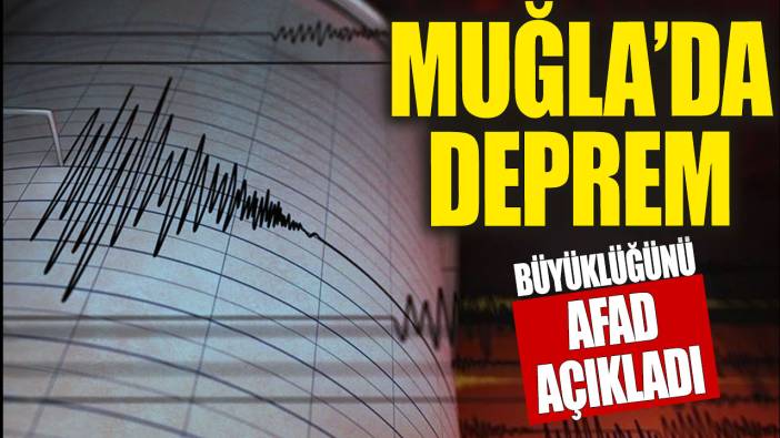 Son dakika... Muğla'da deprem