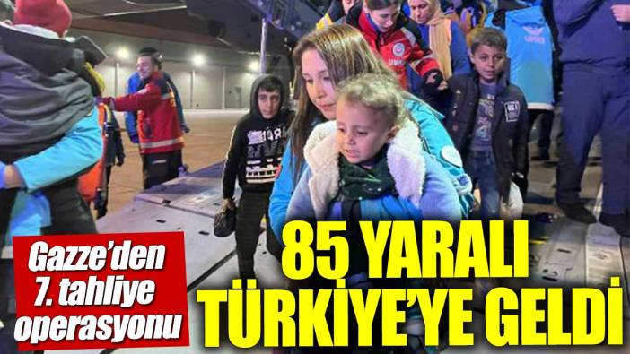 Gazze'den 7. tahliye operasyonu! 85 yaralı Türkiye'ye geldi