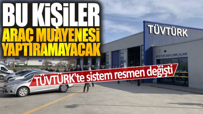 TÜVTÜRK'te sistem resmen değişti: Bu kişiler araç muayenesi yaptıramayacak