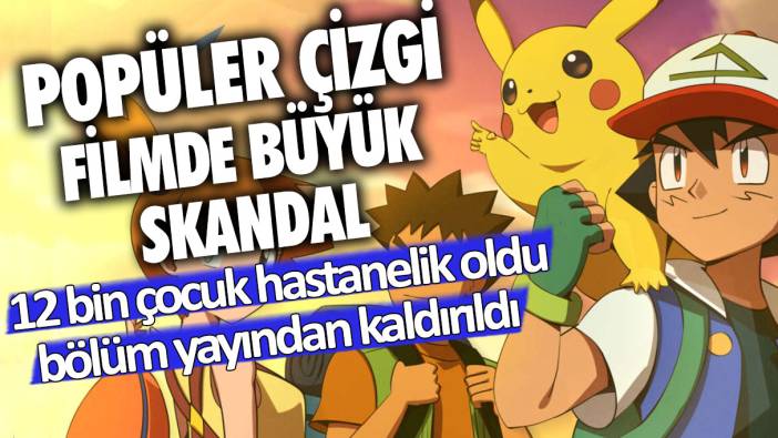 Popüler çizgi filmde büyük skandal: 12 bin çocuk hastanelik oldu... Bölüm yayından kaldırıldı