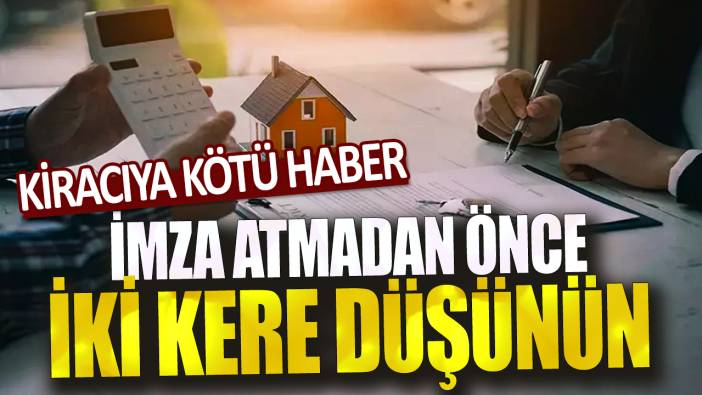 Kiracıya kötü haber: İmza atmadan önce iki kere düşünün, tahliye riski var